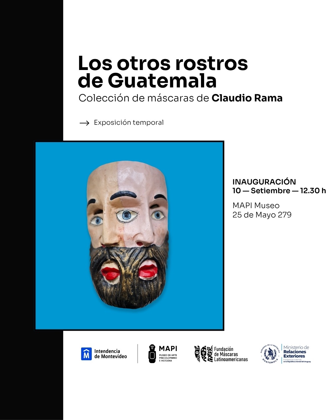 Los otros rostros de Guatemala. INAUGURACIÓN 10 — Setiembre — 12.30 h MAPI Museo, 25 de Mayo 279